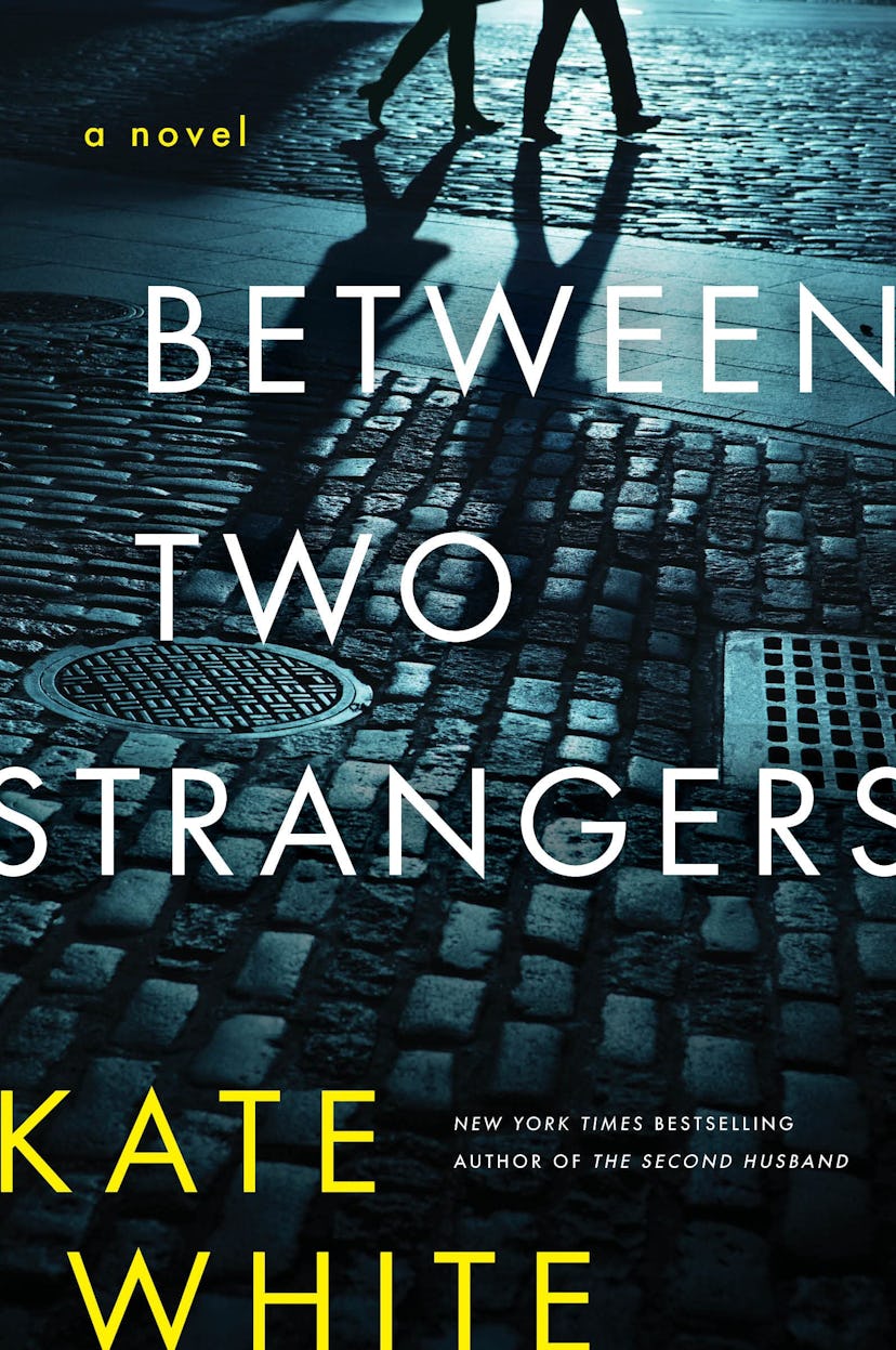 'Between Two Strangers' by Kate White